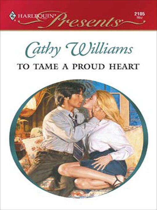 Title details for To Tame a Proud Heart by Cathy Williams - Available